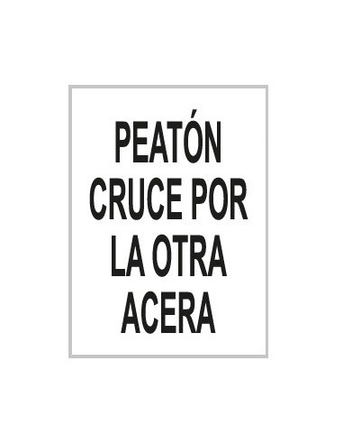 Cartel PVC 40x30 Peatón cruce por la...